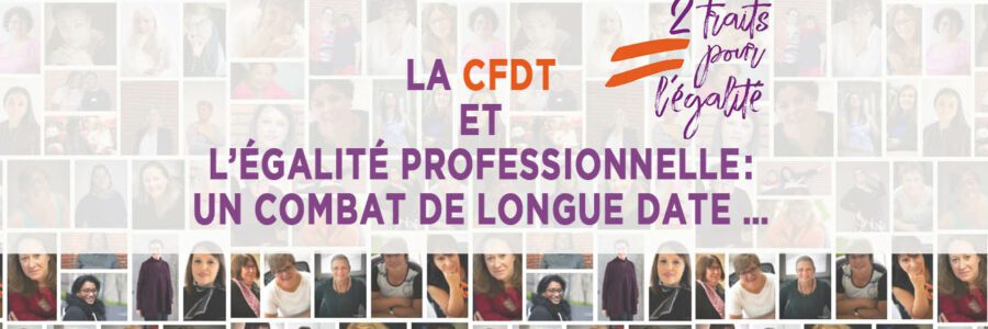 La CFDT et l&rsquo;égalité professionnelle : un combat de longue date