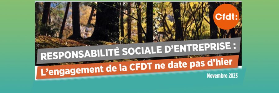 Responsabilité Sociale des Entreprises : l&rsquo;engagement de la CFDT ne date pas d&rsquo;hier