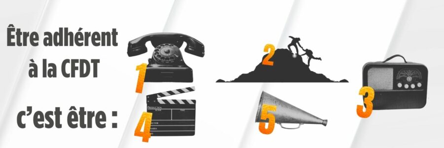 5 bonnes raisons d&rsquo;être adhérent à la CFDT Orange