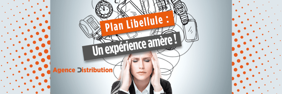 Plan libellule : une expérience amère ! Agence Distribution – N°02/2025