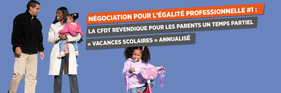 VACANCES SCOLAIRES – NÉGOCIATION POUR L’ÉGALITÉ PROFESSIONNELLE #1