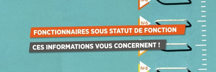 FONCTIONNAIRES SOUS STATUT DE FONCTION, CES INFORMATIONS VOUS CONCERNENT !