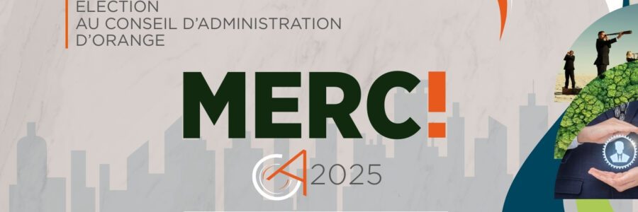 ÉLECTION CONSEIL D&rsquo;ADMINISTRATION D&rsquo;ORANGE 2025 MERCI !