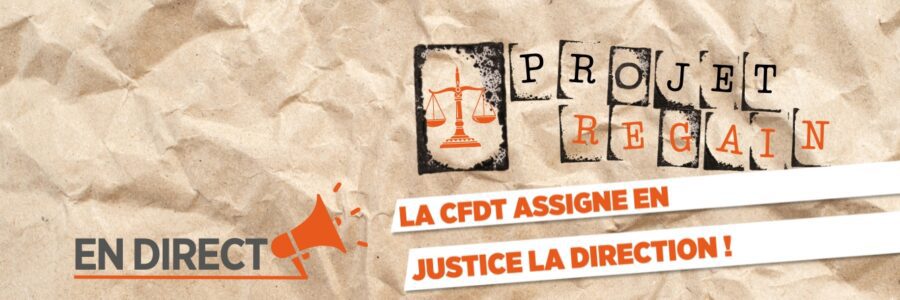 LA CFDT ASSIGNE EN JUSTICE LA DIRECTION !